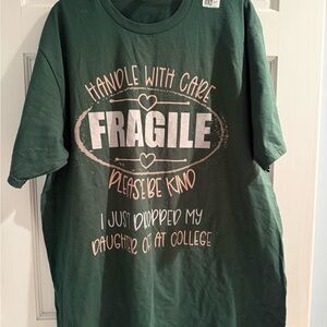 NWT Fragile I Just Dropped off My Daughter at College T-Shirt Size 2XL
